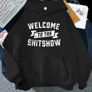 (Hoody премиум-клас) Забавна hoody с принтом Welcome To The Shit Show, Модни дамски, мъжки ежедневни блузи, пуловери, жилетки, Дамски hoody