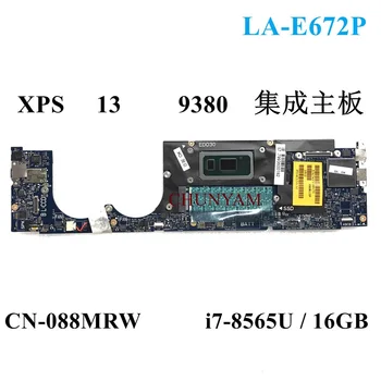 LA-E672P i7-8565U 16 GB ОПЕРАТИВНА ПАМЕТ за Dell XPS 13 Серия 9380 дънна Платка на лаптоп CN-088MRW 88MRW дънна Платка 100% Тествана