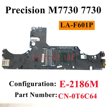 LA-F601P E-2186M за Dell Precision 7730 M7730 дънна Платка на лаптоп CN-0T6C64 T6C64 дънна Платка напълно Тествана на 100% РАБОТИ