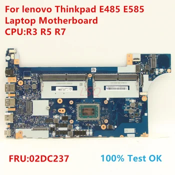 NM-B531 за Lenovo Thinkpad E485 E585 дънна Платка на лаптоп процесор: R3, R5 ах италиански хляб! r7 FRU: 02DC237 100% Тест В ред