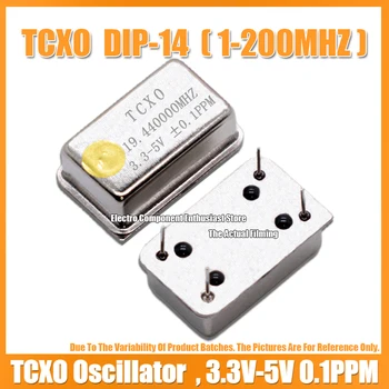 TCXO пълен размер кварцов генератор, с правоъгълна термична компенсация 19,44 М 19,440 Mhz DIP-14 Висока точност 3,3-5 ±0,1 ppm
