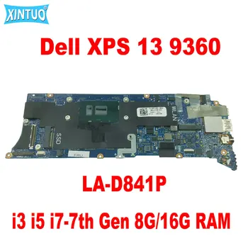 Дънна платка CAZ00 LA-D841P за лаптоп Dell XPS 13 9360 с процесор i3 i5 i7-7th Gen 8G/16G RAM DDR4 100% Тествана
