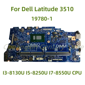 Подходящ за дънната платка на лаптоп Dell Latitude 3510 19780-1 с процесор I3-8130U I5-8250U I7-8550U 100% Тестван, работи изцяло